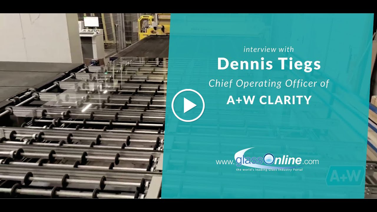 YouTube Glass Industry Network - Video Interview with Dennis Tiegs, Chief Operating Officer of A+W Clarity